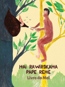 Ilustração da Capa do Hai rawirokaha pape rehe (Livro do Mel), que reúne histórias contadas por pessoas de diferentes gerações do povo Awá